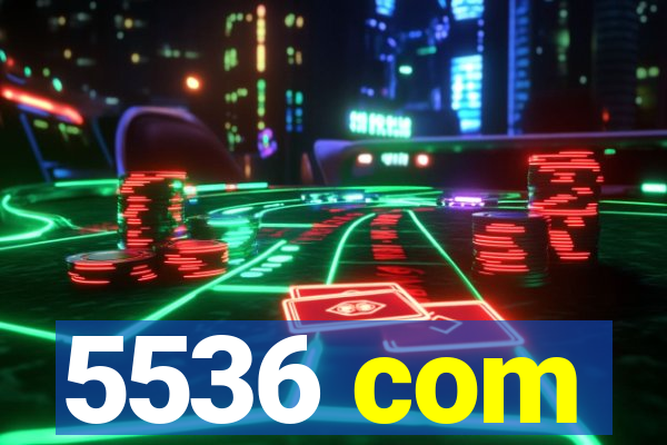 5536 com